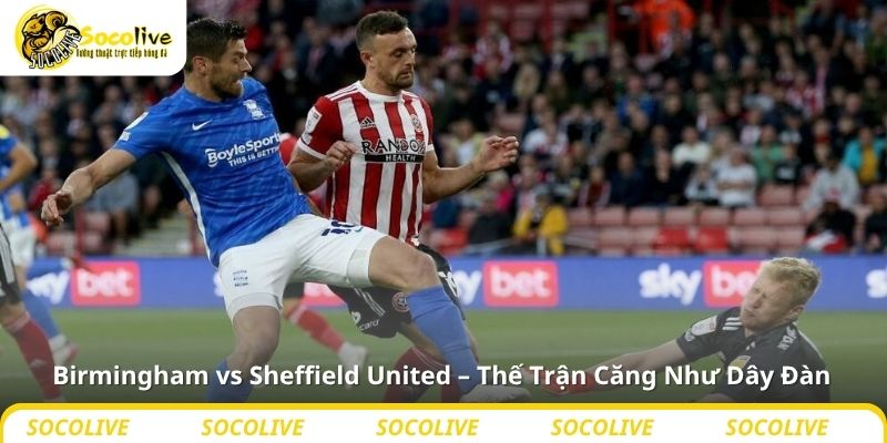 Thế trận căng thẳng giữa hai đội