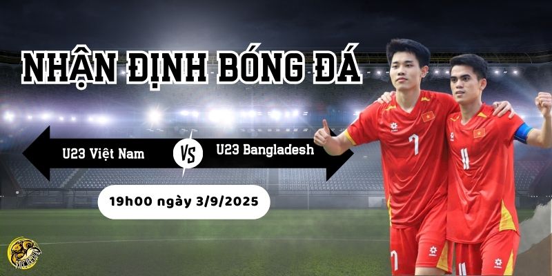 Lịch sử đối đầu của U23 Việt Nam và U23 Bangladesh